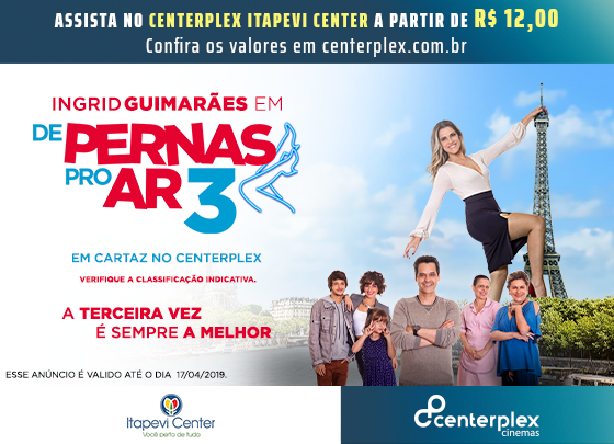  ASSISTA ‘DE PERNAS PRO AR 3’ NO CENTERPLEX