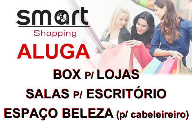  Smart Shopping aluga Salas Comerciais, Box para Lojas e Espaço Beleza