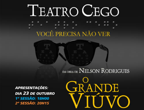 O espetáculo “Teatro Cego – O Grande Viúvo” é dia 23 em Itapevi promovido pela ACITA